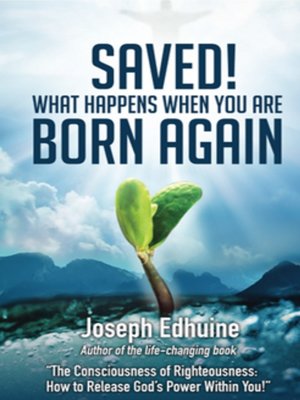 cover image of Saved! What Happens When You Are Born Again